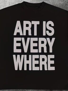 ART IS EVERYWHERE 100% Cotton Graphic Tee (Unisex)